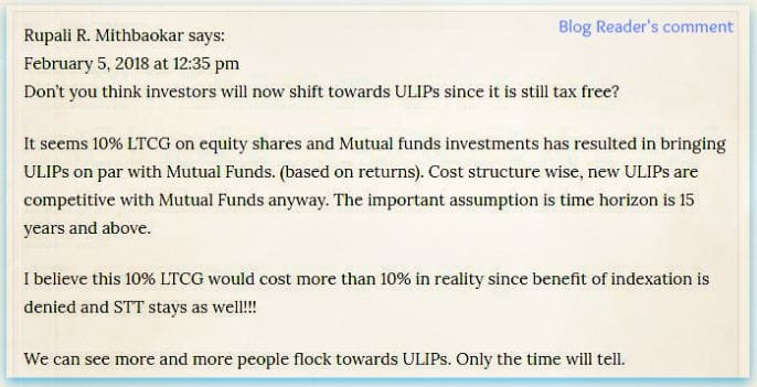 Blog reader comment on ULIP Vs Mutual funds advantage after Budget 2018 proposal to tax capital gains on Mutual funds Shares stocks pic